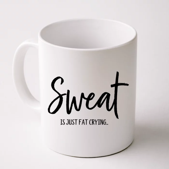 Sweat Is Just Fat Crying Funny Workout Gym Outfit For Her Gift Front & Back Coffee Mug