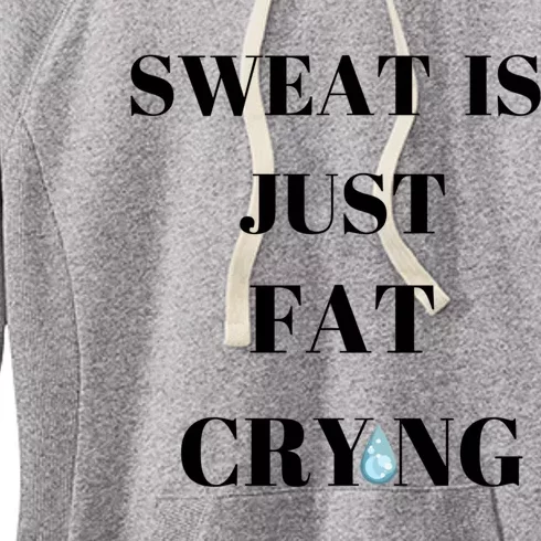 Sweat Is Just Fat Crying Gift Women's Fleece Hoodie