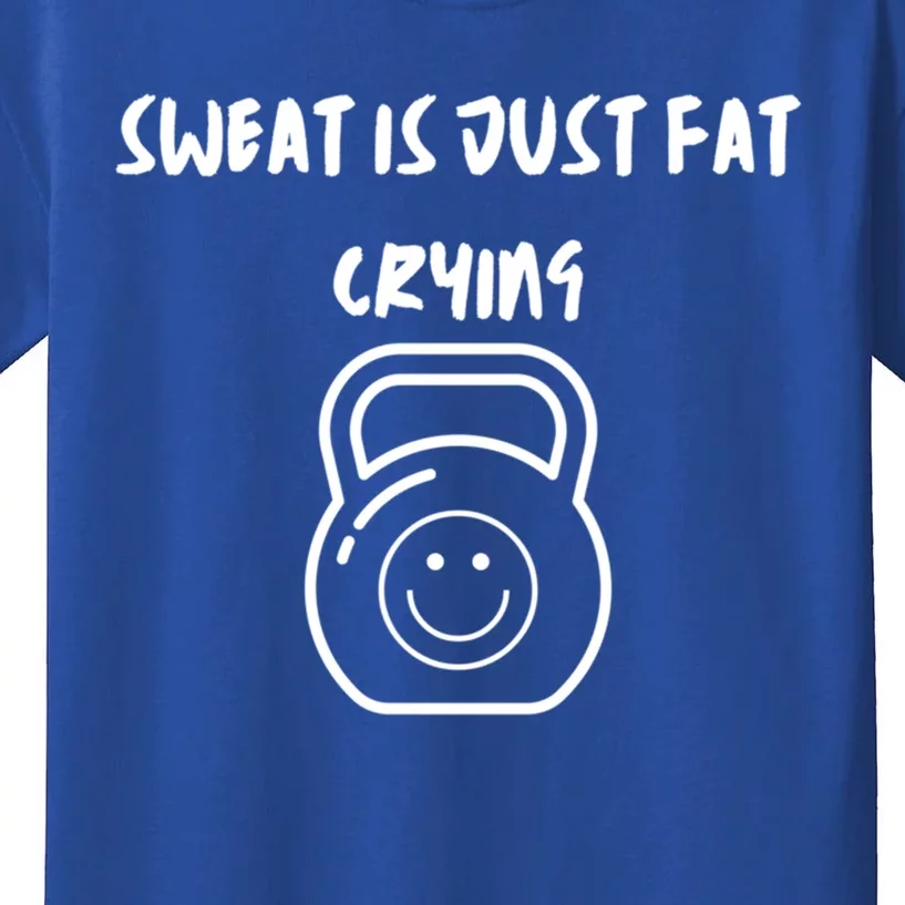 Sweat Is Just Fat Crying Gift Kids T-Shirt