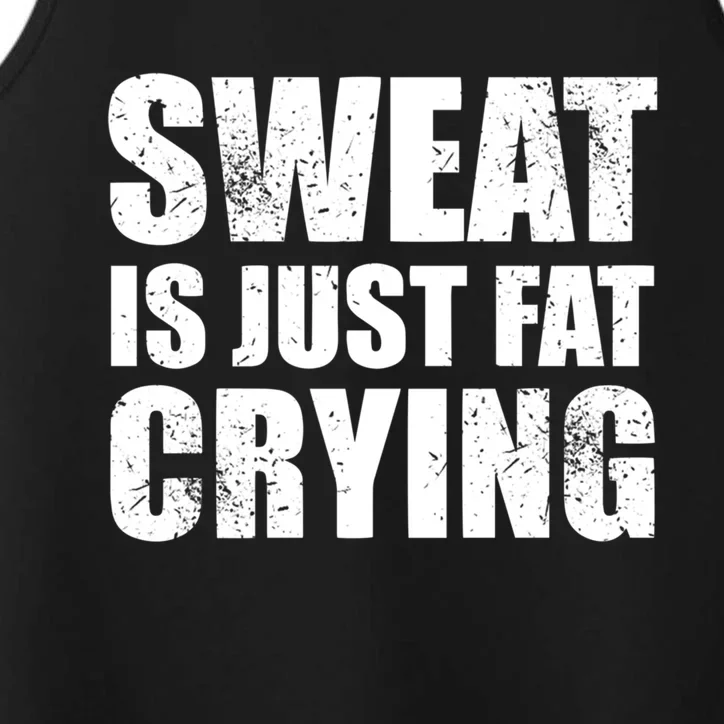 Sweat Is Just Fat Crying Gym Cool Gift Performance Tank