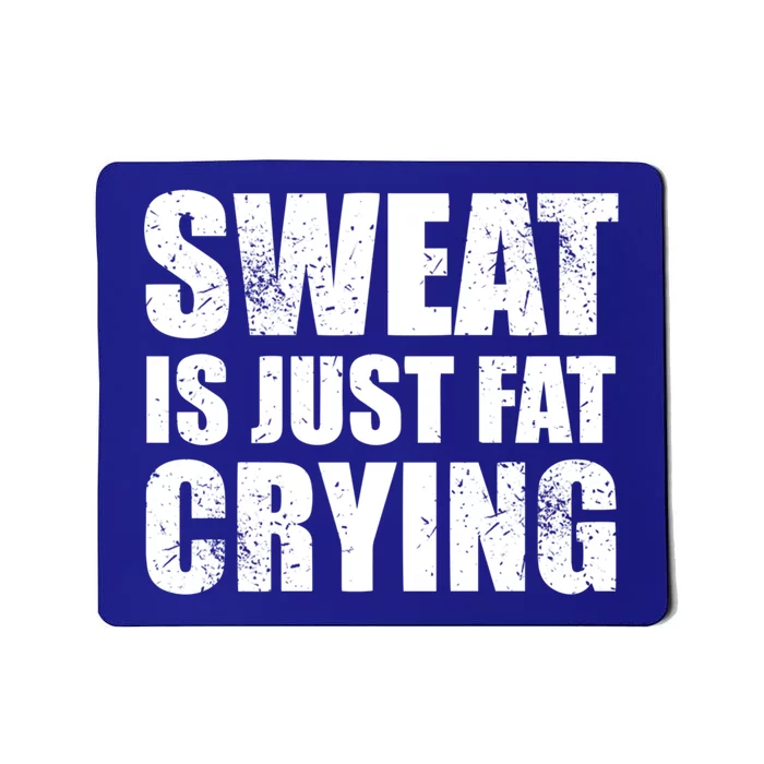 Sweat Is Just Fat Crying Gym Cool Gift Mousepad