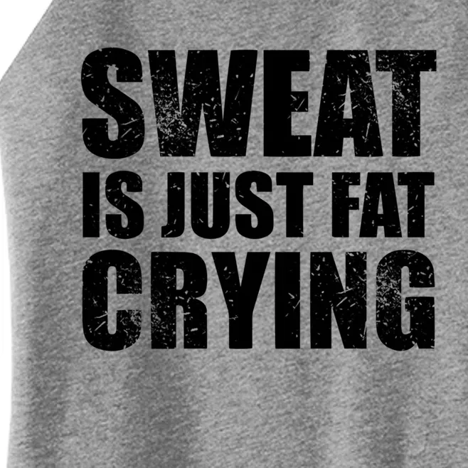 Sweat Is Just Fat Crying Gym Cool Gift Women’s Perfect Tri Rocker Tank