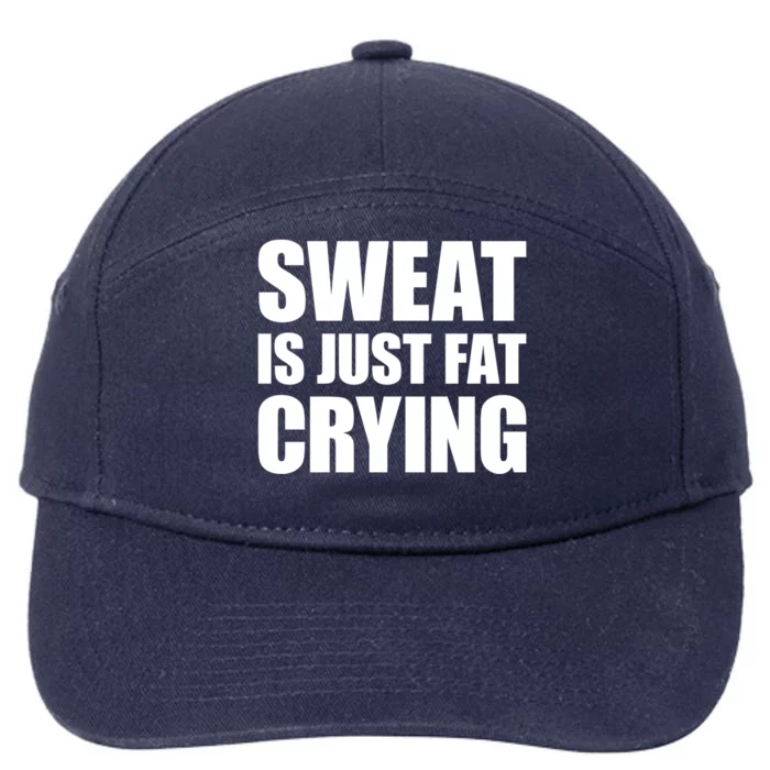 Sweat Is Just Fat Crying Great Gift Sweat Is Fat Crying Great Gift 7-Panel Snapback Hat