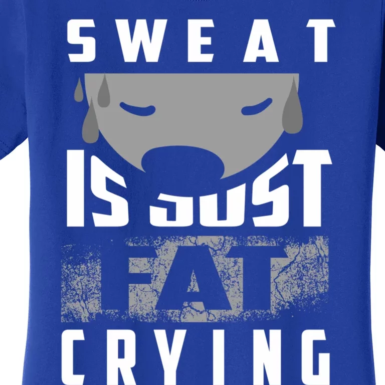 Sweat Is Just Fat Crying Cute Gym Training Gift Women's T-Shirt