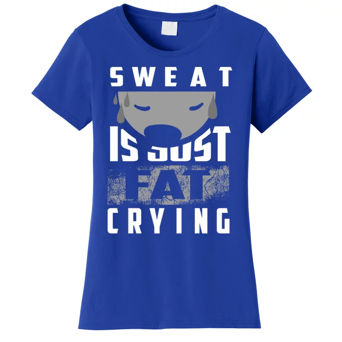 Sweat Is Just Fat Crying Cute Gym Training Gift Women's T-Shirt