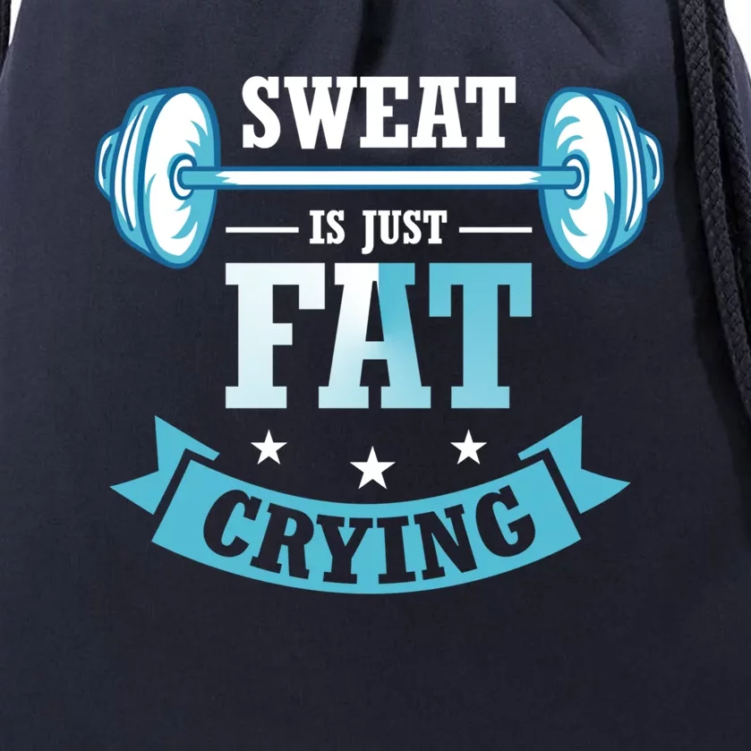 Sweat Is Just Fat Crying Fitness Enthusiast Gym Lover Design Cool Gift Drawstring Bag