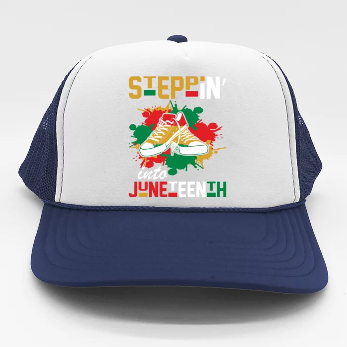 Steppin Into Junenth June 19th 1865 Freedom Day Great Gift Trucker Hat