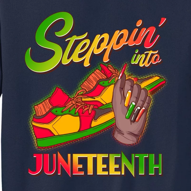 Steppin Into Juneteenth Tall Sweatshirt