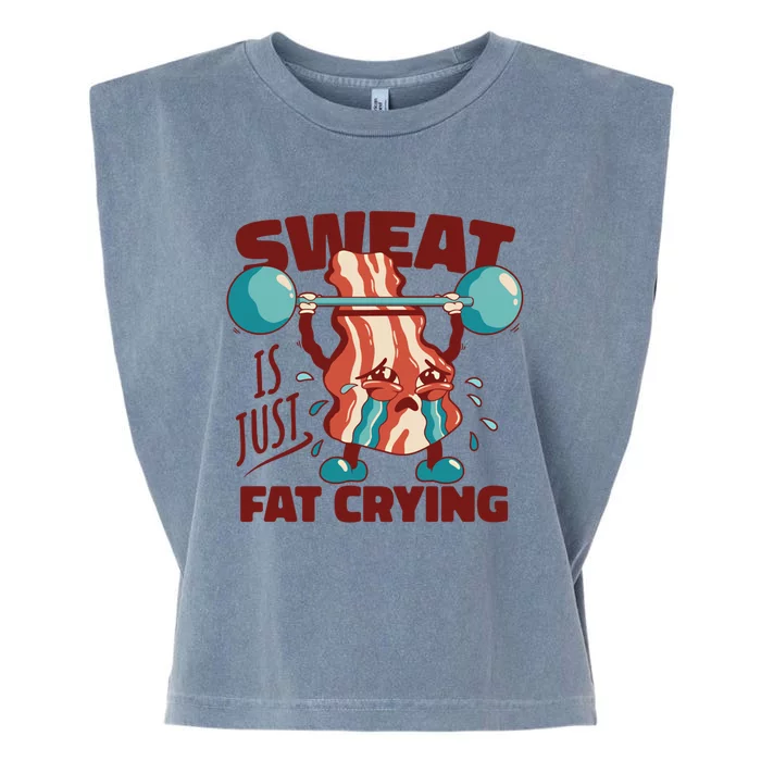 Sweat Is Just Fat Crying Funny Quotes Gift Garment-Dyed Women's Muscle Tee