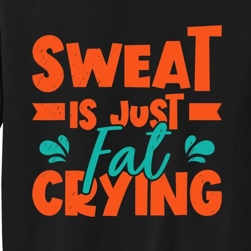 Sweat Is Just Fat Crying Gym Fitness Lifting Weights Sweatshirt