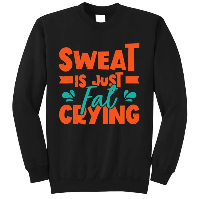 Sweat Is Just Fat Crying Gym Fitness Lifting Weights Sweatshirt