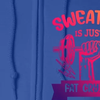 Sweat Is Just Fat Crying Funny Workout Gym Fitness Gift Full Zip Hoodie