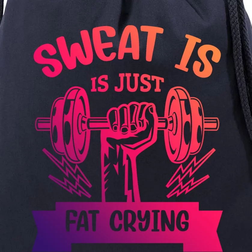 Sweat Is Just Fat Crying Funny Workout Gym Fitness Gift Drawstring Bag