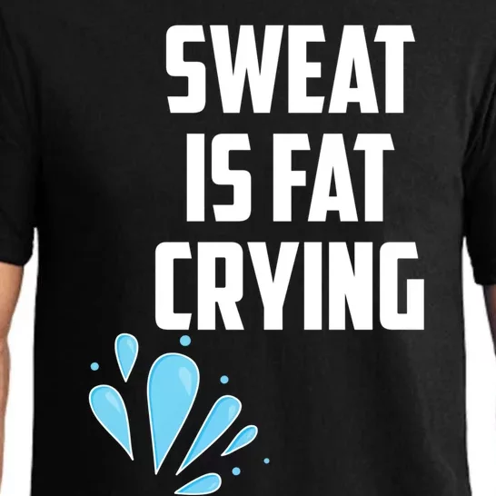 Sweat Is Just Fat Crying Funny Workout Gym Slogan Gift Pajama Set