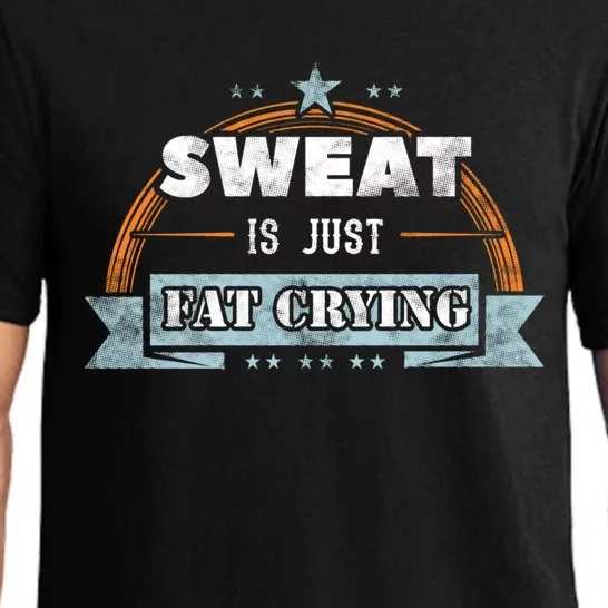 Sweat Is Just Fat Crying Funny Workout Saying Gym Lover Funny Gift Pajama Set