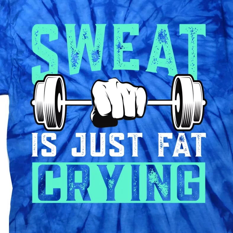 Sweat Is Just Fat Crying Muscle Trainer Bodybuilding Fitness Gift Tie-Dye T-Shirt