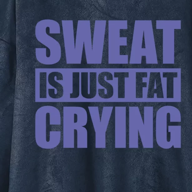 Sweat Is Just Fat Crying Great Gift Sweat Is Fat Crying Gift Hooded Wearable Blanket