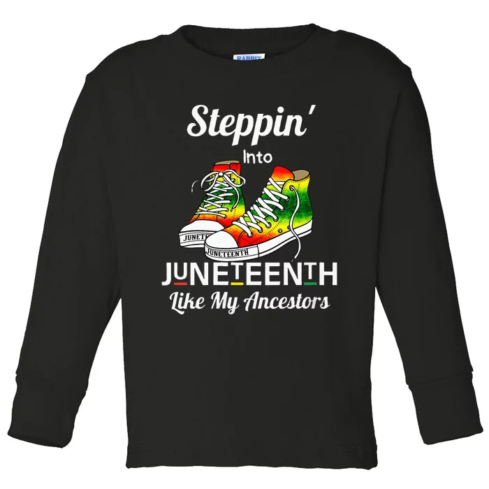 Stepping Into Juneteenth Like My Ancestors Happy Juneteenth Toddler Long Sleeve Shirt