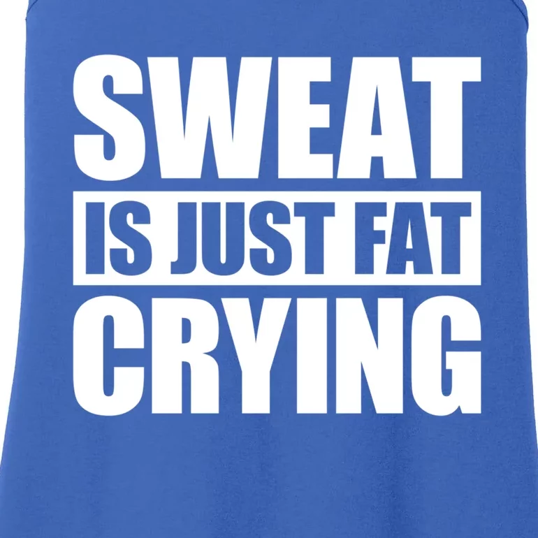 Sweat Is Just Fat Crying Gift Sweat Is Fat Crying Gift Ladies Essential Tank