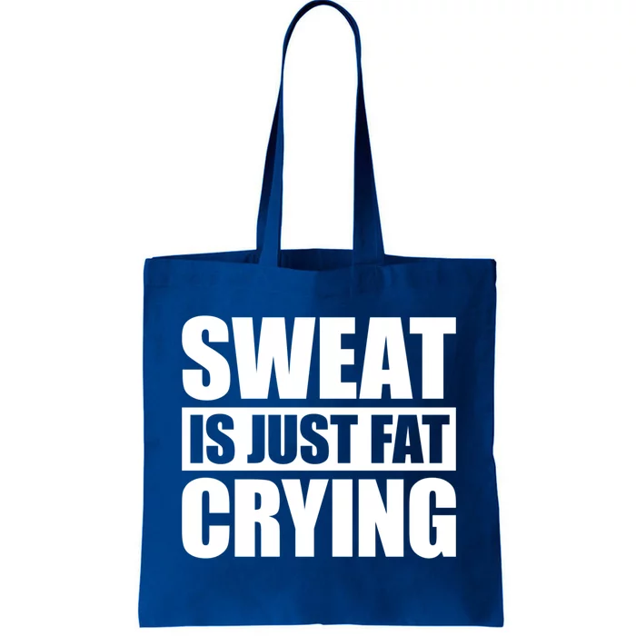 Sweat Is Just Fat Crying Gift Sweat Is Fat Crying Gift Tote Bag