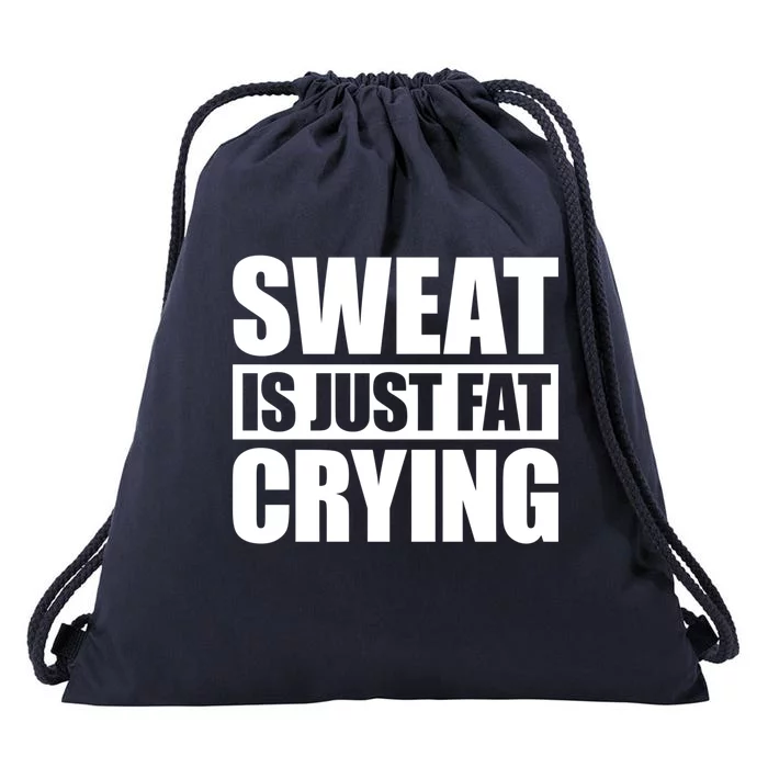 Sweat Is Just Fat Crying Gift Sweat Is Fat Crying Gift Drawstring Bag