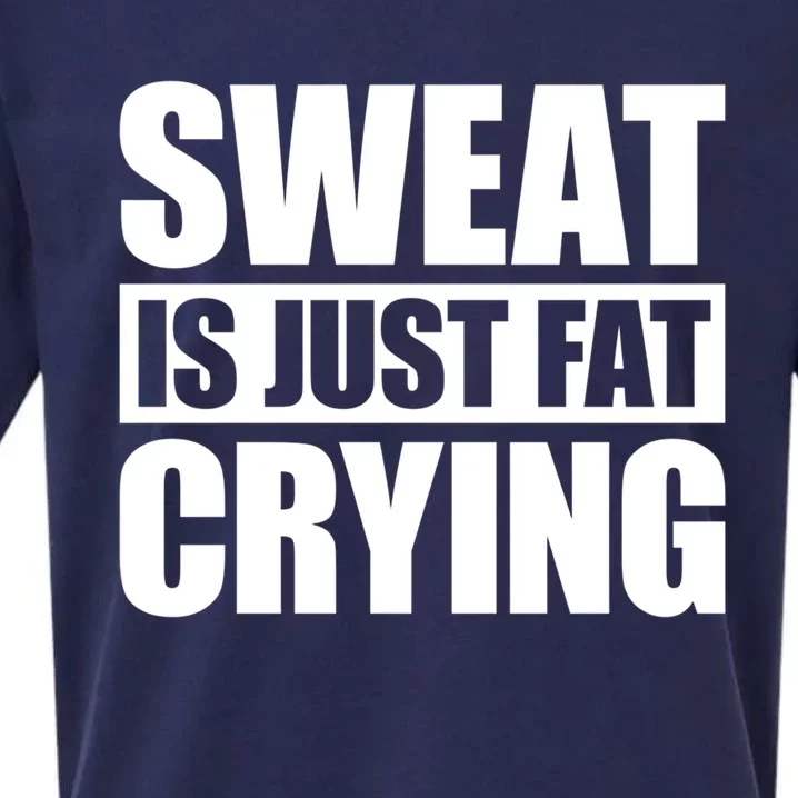 Sweat Is Just Fat Crying Gift Sweat Is Fat Crying Gift Sueded Cloud Jersey T-Shirt