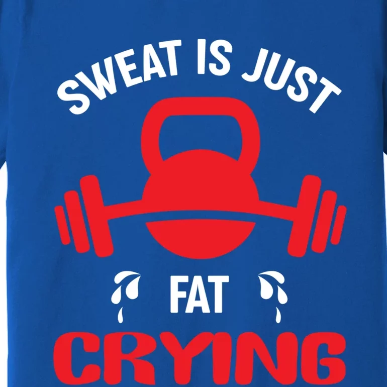 Sweat Is Just Fat Crying Workout Cute Gift Premium T-Shirt