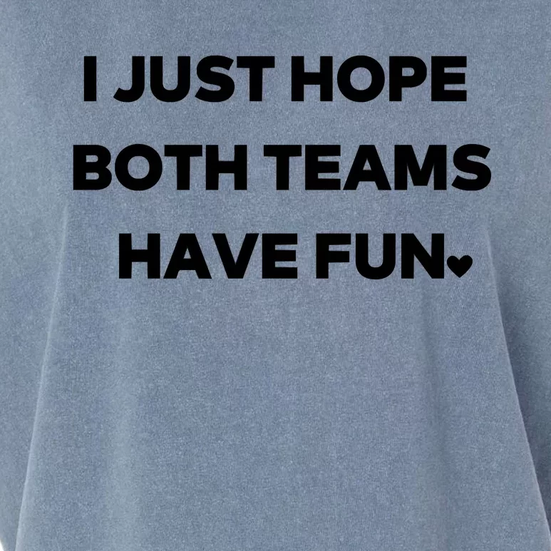 Sports I Just Hope Both Teams Have Fun Garment-Dyed Women's Muscle Tee