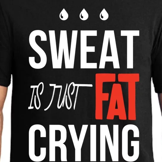 Sweat Is Just Fat Crying Fitness Gym Workout Gift Pajama Set