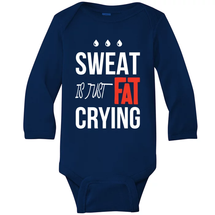 Sweat Is Just Fat Crying Fitness Gym Workout Gift Baby Long Sleeve Bodysuit