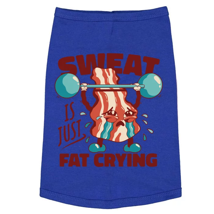 Sweat Is Just Fat Crying Funny Quotes Gift Doggie Tank