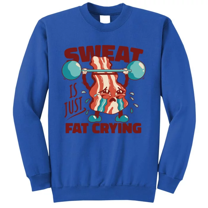 Sweat Is Just Fat Crying Funny Quotes Gift Sweatshirt