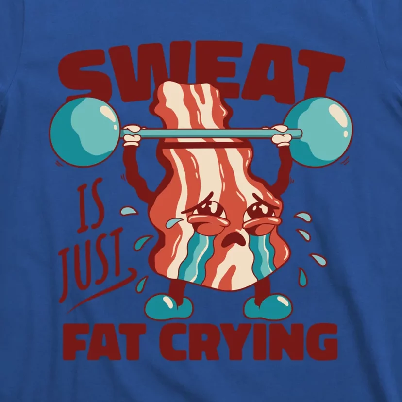 Sweat Is Just Fat Crying Funny Quotes Gift T-Shirt