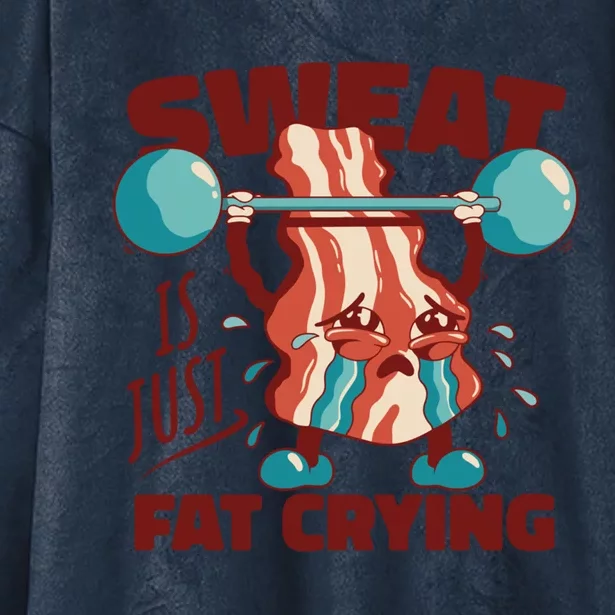 Sweat Is Just Fat Crying Funny Quotes Gift Hooded Wearable Blanket