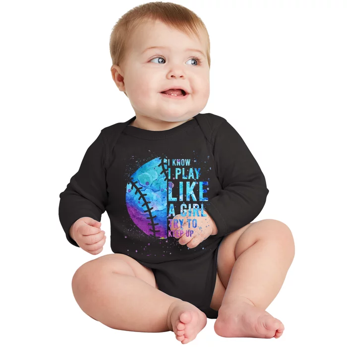 Softball I Know I Play Like Girl Gift Funny N Women Baby Long Sleeve Bodysuit