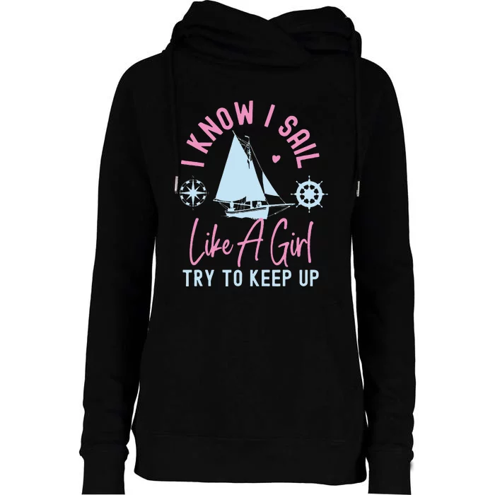 Sailing I Know I Sail Like A Try To Keep Up Sailboat Womens Funnel Neck Pullover Hood