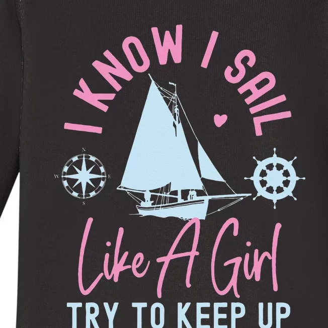 Sailing I Know I Sail Like A Try To Keep Up Sailboat Baby Long Sleeve Bodysuit