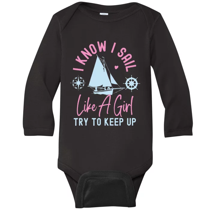 Sailing I Know I Sail Like A Try To Keep Up Sailboat Baby Long Sleeve Bodysuit