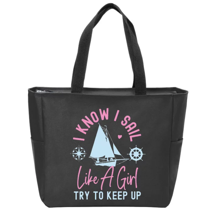 Sailing I Know I Sail Like A Try To Keep Up Sailboat Zip Tote Bag