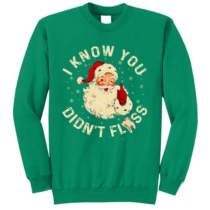 Santa I Know You DidnT Floss Dentist Dental Christmas Sweatshirt