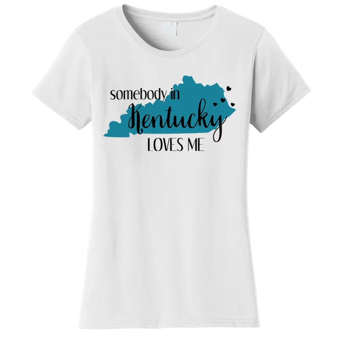 Somebody In Kentucky Loves Me Ky State Women's T-Shirt