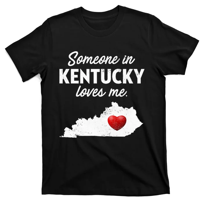 Someone In Kentucky Loves Me Kentucky Ky T-Shirt