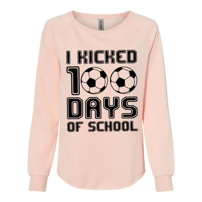 Soccer I Kicked 100 Days Of School Womens California Wash Sweatshirt