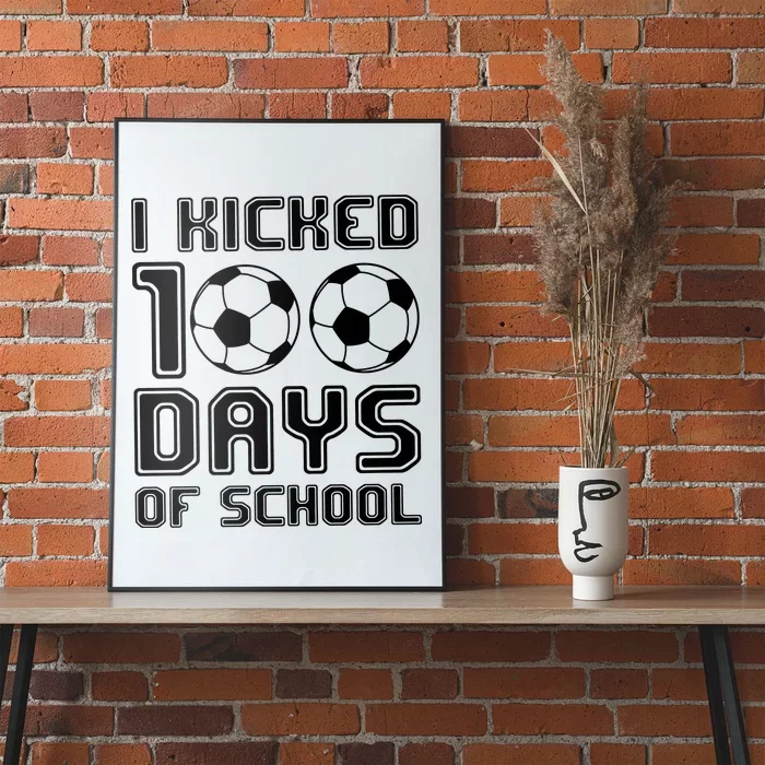 Soccer I Kicked 100 Days Of School Poster