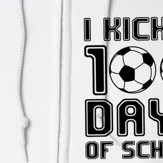 Soccer I Kicked 100 Days Of School Full Zip Hoodie