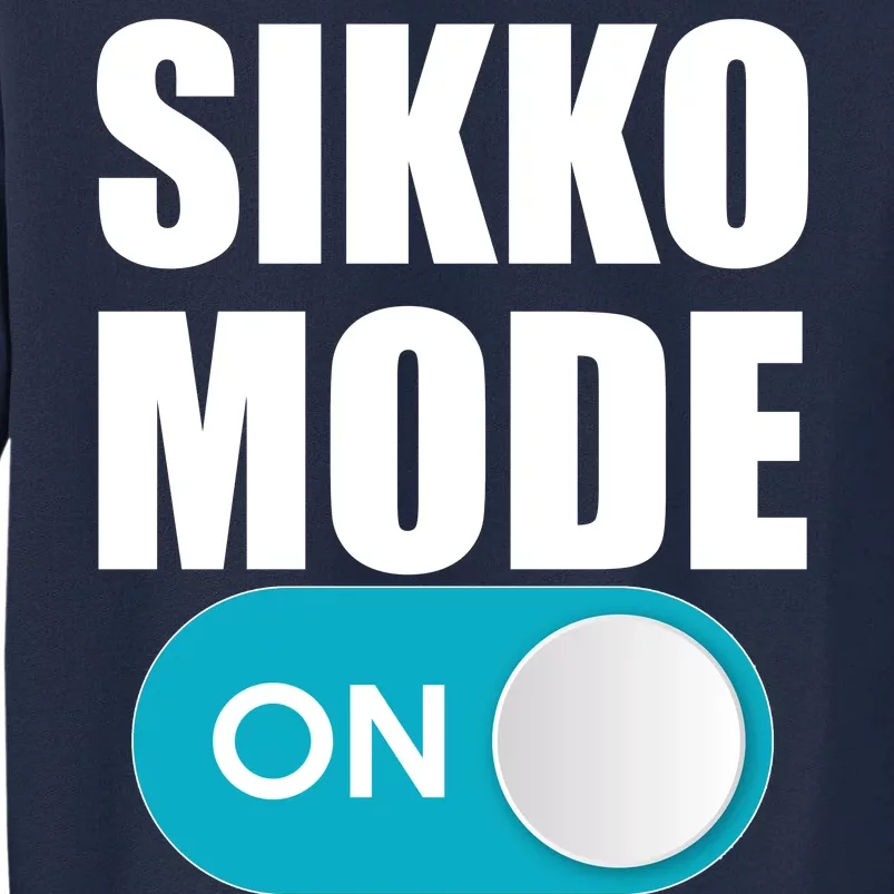 Sikko Mode On Funny Meme Tall Sweatshirt