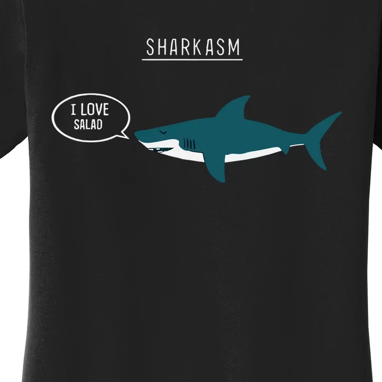 Sharkasm I Love Salad Women's T-Shirt