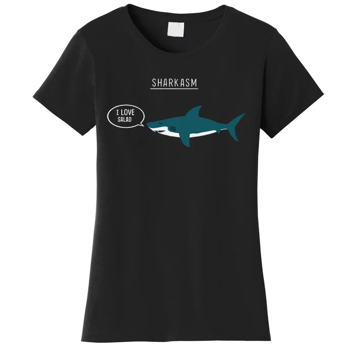 Sharkasm I Love Salad Women's T-Shirt