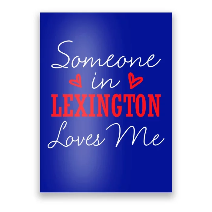 Someone In Lexington Loves Me Relationship Couple Funny Gift Poster