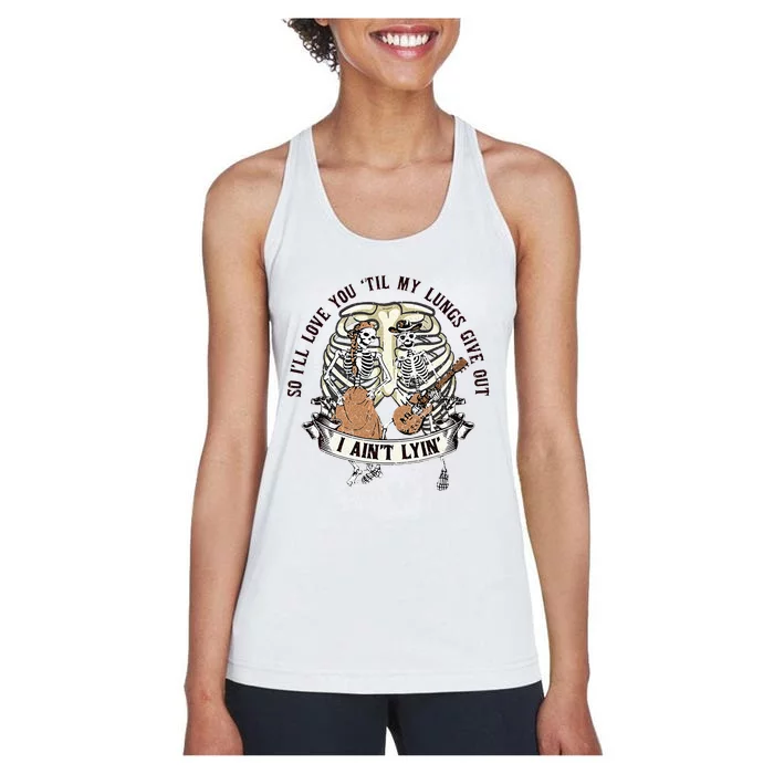 So Ill Love You Til My Lungs Give Out I Aint Love Saying Women's Racerback Tank